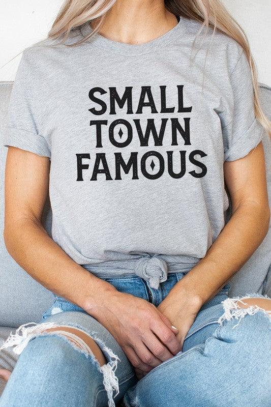 Small Town Famous Local Hometown Graphic Tee - Ash Boutique