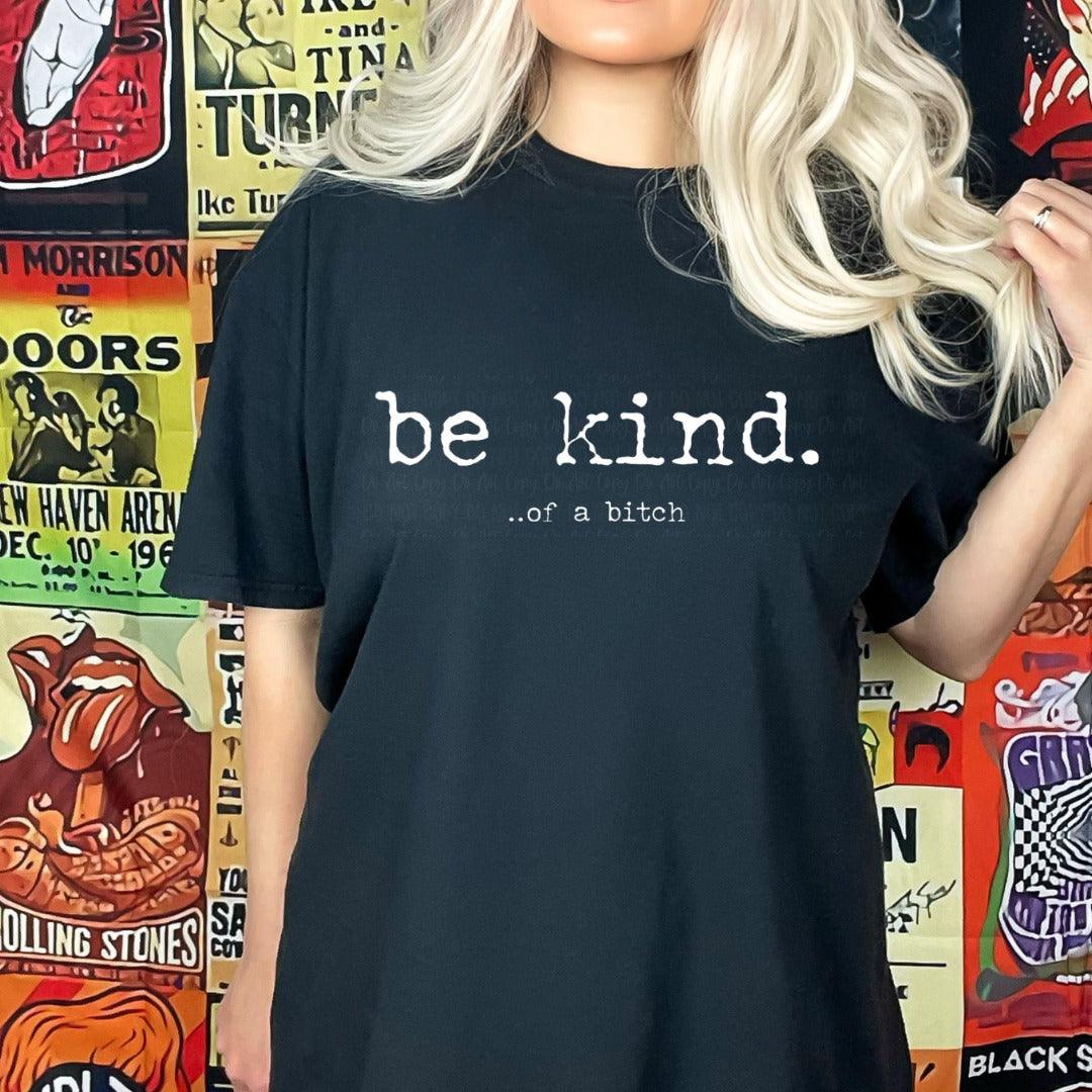 BE KIND OF A BITCH Graphic Tee - Ash Boutique